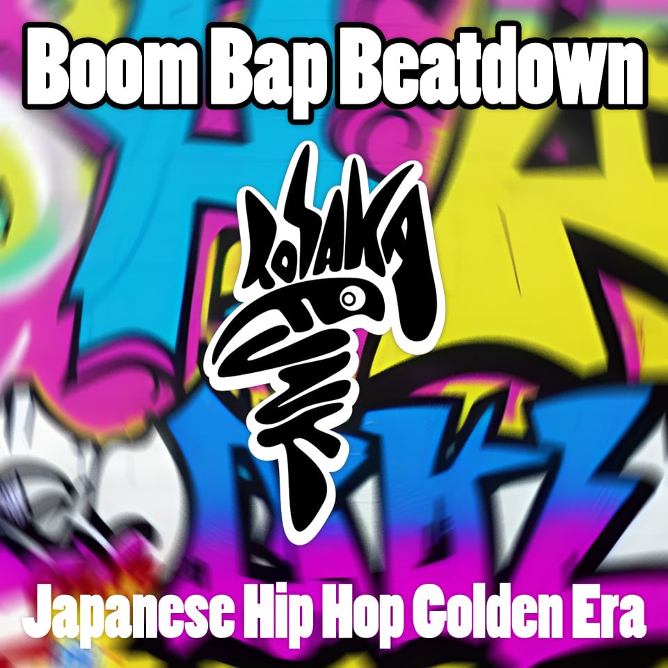 Boom Bap Beatdown -Japanese Hip Hop Golden Era -